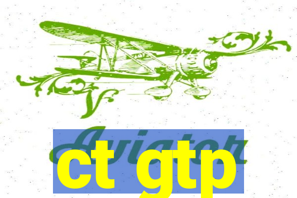 ct gtp